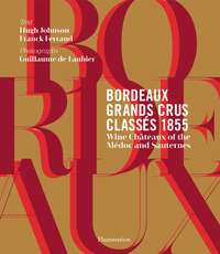 Image de BORDEAUX GRANDS CRUS CLASSES 1855 : RED AND WHITE WINES OF THE MEDOC AND SAUTERNE