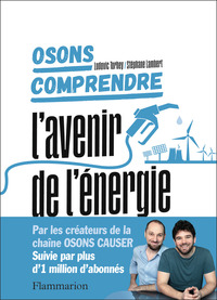 Picture of Osons comprendre. L'avenir de l'énergie