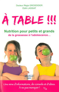 Picture of A table !!! Passeport - Nutrition pour petits et grands de la grossesse à l'adolescence...