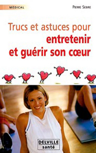Image de Trucs et astuces entretenir et guérir coeur