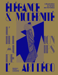 Image de ELEGANCE ET MODERNITE. L'ILLUSTRATION AU TEMPS DE L'ART DECO