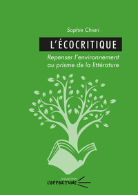 Picture of L'ECOCRITIQUE. REPENSER L'ENVIRONNEMENT AU PRISME DE LA LITTERATURE