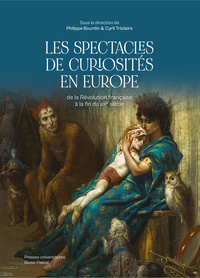 Picture of LES SPECTACLES DE CURIOSITES EN EUROPE. DE LA REVOLUTION FRANCAISE A LA FIN DU XIXE SIECLE