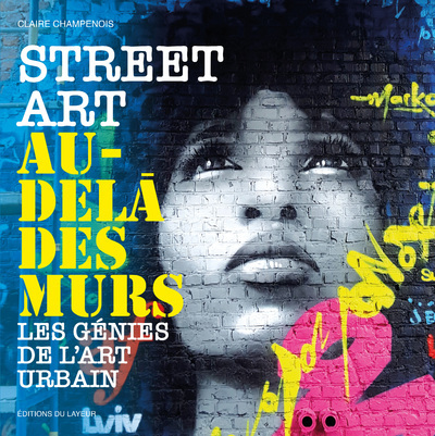 Image de Street Art au-delà des murs - Les génies de l'art urbain