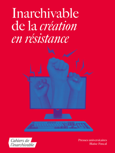 Image de INARCHIVABLE DE LA CREATION EN RESISTANCE