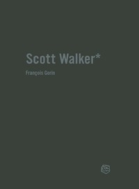 Image de Scott Walker - Chronique d'une obsession