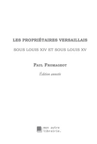 Picture of Les propriétaires versaillais sous Louis XIV et sous Louis XV