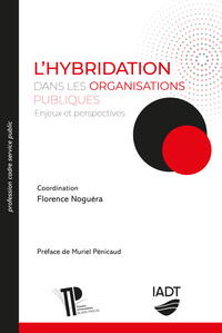 Picture of L'HYBRIDATION DANS LES ORGANISATIONS PUBLIQUES. ENJEUX ET PERSPECTIVES