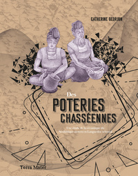Image de DES POTERIES CHASSEENNES. UNE ETUDE DE LA CERAMIQUE DU NEOLITHIQUE MOYEN