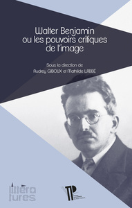 Picture of Walter Benjamin ou les pouvoirs critiques de l'image