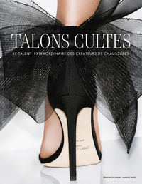 Image de Talons cultes - Le talent extraordinaire des créateurs de chaussures
