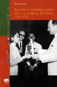 Image de Autorités et entreprises suisses face à la guerre du Viêt Nam, 1960-1975