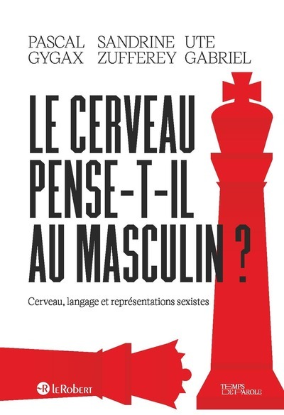 Image de Le cerveau pense-t-il au masculin ? - Cerveau, langage et représentations sexistes
