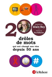 Picture of 200 drôles de mots qui ont changé nos vies depuis 50 ans