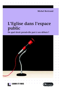 Image de L’Eglise dans l’espace public. Une prise de parole légitime contestée.