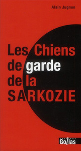 Image de CHIENS DE GARDE DE LA SARKOZIE