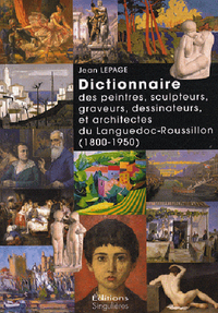 Image de Dictionnaire des peintres, sculpteurs, graveurs, dessinateurs et architectes du Languedoc-Roussillon, 1800-1950