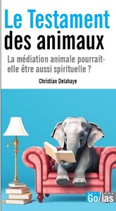 Picture of LE TESTAMENT DES ANIMAUX  LA MéDITATION ANIMALE POURRAITELLE êTRE AUSSI SPIRITUELLE
