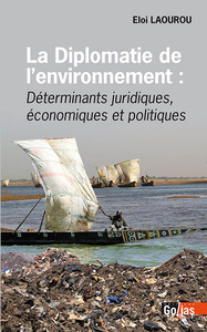 Picture of La diplomatie de l'environnement - déterminants juridiques, économiques et politiques