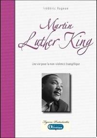 Picture of Martin Luther King: Une vie pour la non-violence évangélique