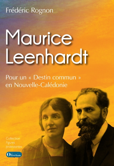 Picture of Maurice Leenhardt Pour un "Destin commun" en Nouvelle-Calédonie