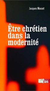 Image de ETRE CHRéTIEN DANS LA MODERNIT
