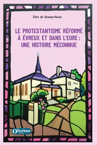 Picture of Le protestantisme réformé à Evreux et dans l'Eure