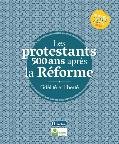 Picture of Les protestants 500 ans après la Réforme - Fidélité et liberté