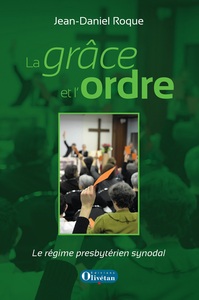 Picture of La grâce et l'ordre - Le régime presbytérien synodal