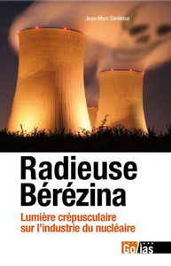 Picture of Radieuse Bérézina - lumière crépusculaire sur l'industrie nucléaire