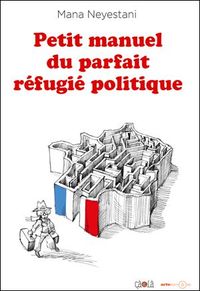 Image de Petit manuel du parfait réfugié politique