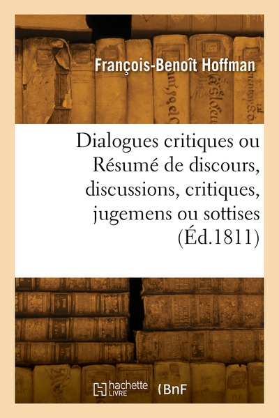 Picture of Dialogues critiques ou Résumé de discours, discussions, critiques, jugemens ou sottises