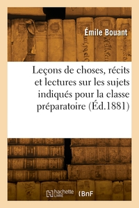 Picture of Leçons de choses, récits et lectures sur les sujets indiqués pour la classe préparatoire