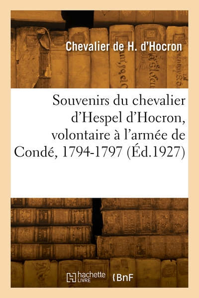 Picture of Souvenirs du chevalier d'Hespel d'Hocron, volontaire à l'armée de Condé, 1794-1797