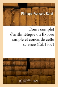 Picture of Cours complet d'arithmétique ou Exposé simple et concis de cette science