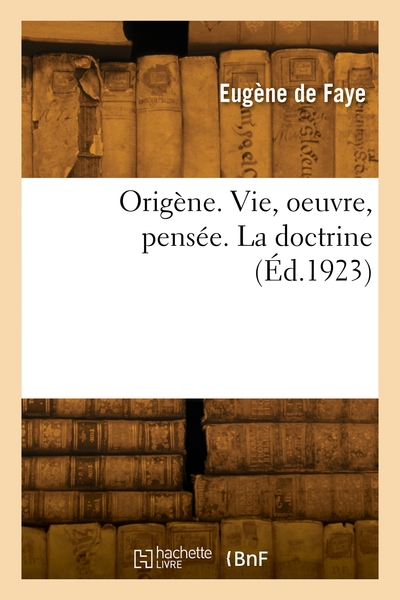Picture of Origène. Vie, oeuvre, pensée. La doctrine