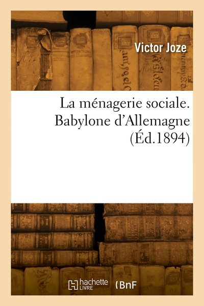 Picture of La ménagerie sociale. Babylone d'Allemagne