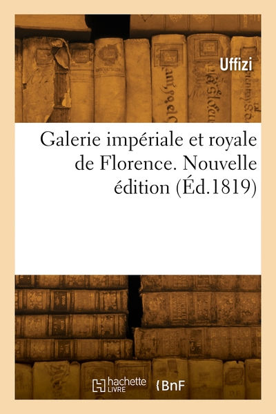 Picture of Galerie impériale et royale de Florence. Nouvelle édition