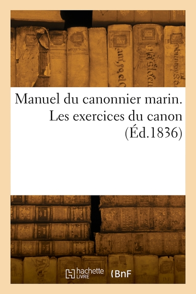 Picture of Manuel du canonnier marin. Les exercices du canon