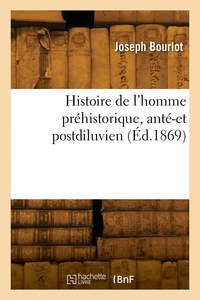 Picture of Histoire de l'homme préhistorique, anté-et postdiluvien