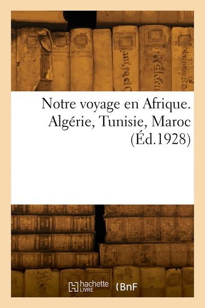 Image de Notre voyage en Afrique. Algérie, Tunisie, Maroc