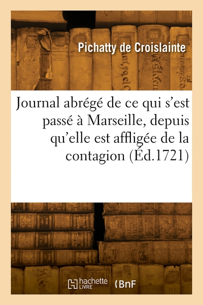 Picture of Journal abrégé de ce qui s'est passé à Marseille, depuis qu'elle est affligée de la contagion