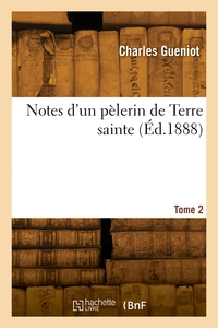Picture of Notes d'un pèlerin de Terre sainte. Tome 2