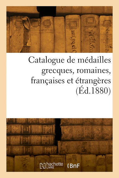 Picture of Catalogue de médailles grecques, romaines, françaises et étrangères