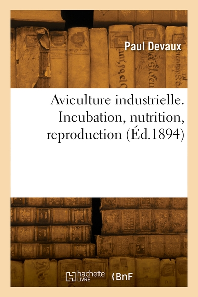 Picture of Aviculture industrielle. Incubation, nutrition, reproduction