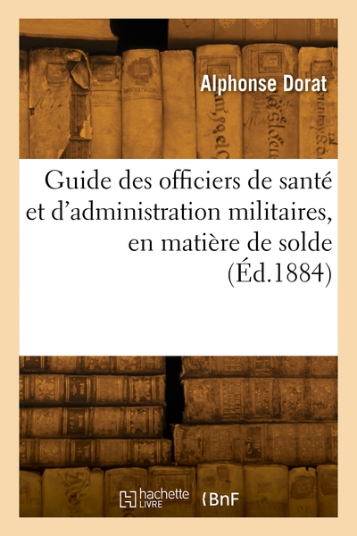 Picture of Guide des officiers de santé et d'administration militaires, en matière de solde