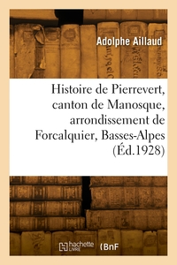 Picture of Histoire de Pierrevert, canton de Manosque, arrondissement de Forcalquier, Basses-Alpes