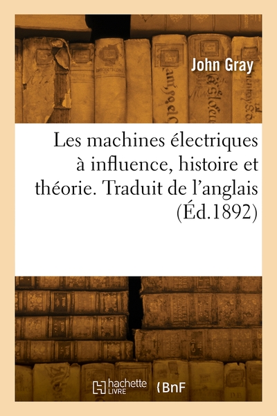 Picture of Les machines électriques à influence, histoire et théorie. Traduit de l'anglais