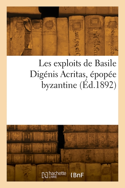 Picture of Les exploits de Basile Digénis Acritas, épopée byzantine