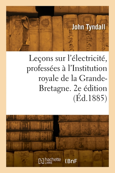 Picture of Leçons sur l'électricité, professées à l'Institution royale de la Grande-Bretagne. 2e édition